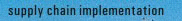 Supply Chain Implementation